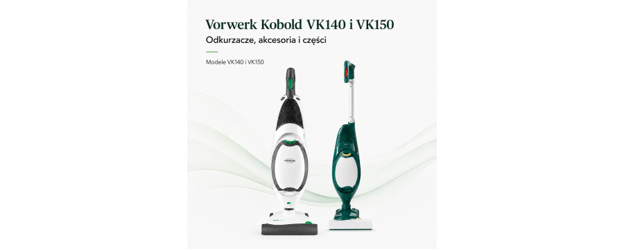 Vorwerk Kobold VK140 VK150 – odkurzacze, części i akcesoria