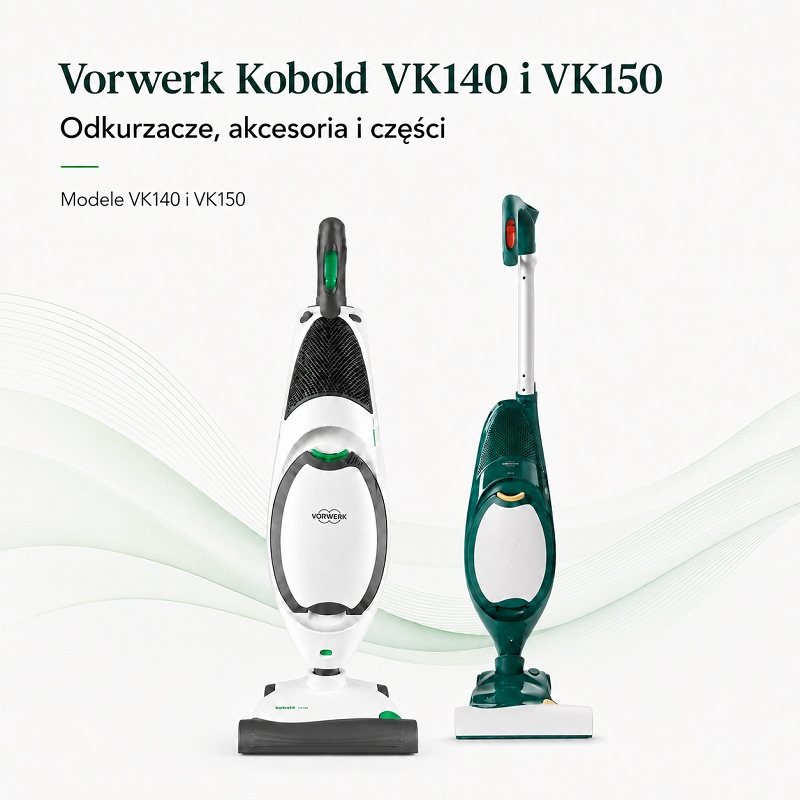Vorwerk Kobold VK140 VK150 – odkurzacze, części i akcesoria