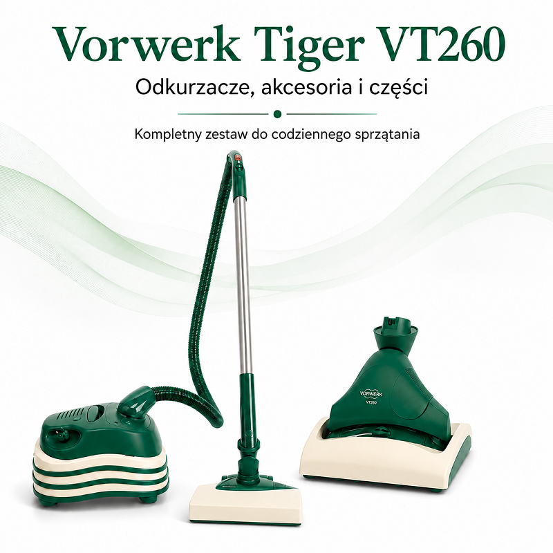 Vorwerk Tiger VT260 – ostatni model z silnikiem komutatorowym