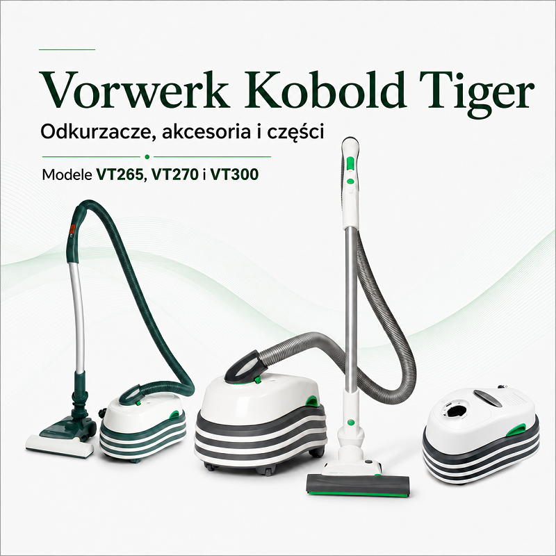 Vorwerk Kobold Tiger VT265 / VT270 / VT300 – odkurzacze i części