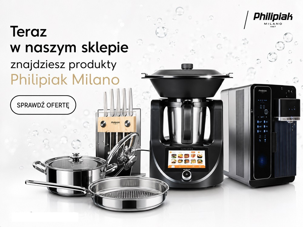 Philipiak Milano – urządzenia, garnki i akcesoria kuchenne